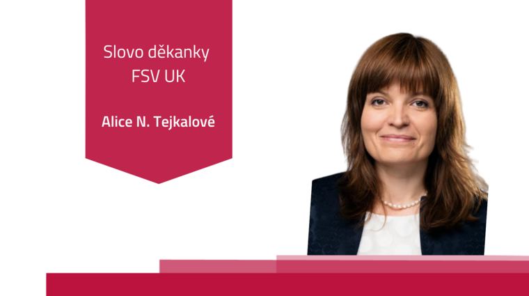 Slovo děkanky FSV UK Alice Němcové Tejkalové